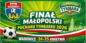 Podsumowanie Finału Małopolskiego o Puchar Tymbarku 2026