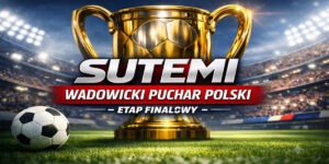 13 października Finał sutemi – Wadowice Puchar Polski