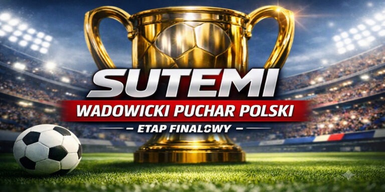13 października Finał sutemi – Wadowice Puchar Polski
